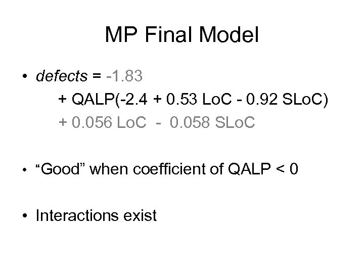 MP Final Model • defects = -1. 83 + QALP(-2. 4 + 0. 53