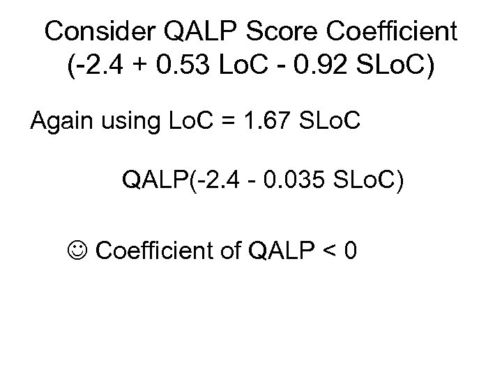 Consider QALP Score Coefficient (-2. 4 + 0. 53 Lo. C - 0. 92