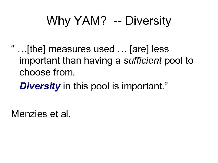 Why YAM? -- Diversity “ …[the] measures used … [are] less important than having