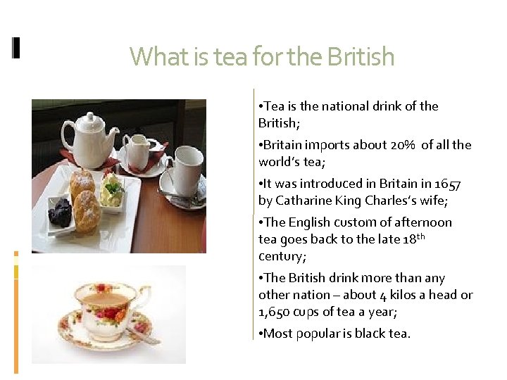 What is tea for the British • Tea is the national drink of the