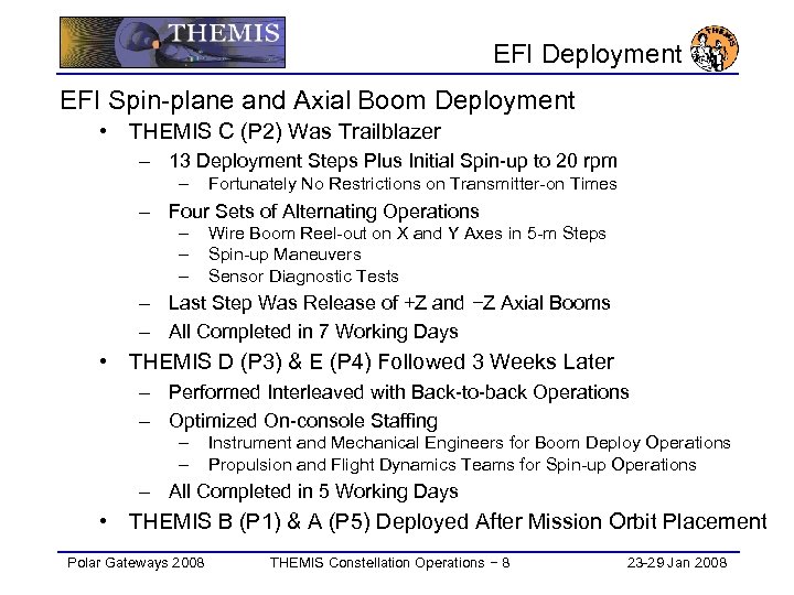 EFI Deployment EFI Spin-plane and Axial Boom Deployment • THEMIS C (P 2) Was