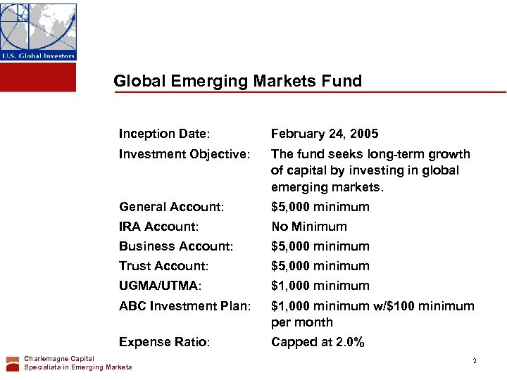 Global Emerging Markets Fund Inception Date: February 24, 2005 Investment Objective: The fund seeks