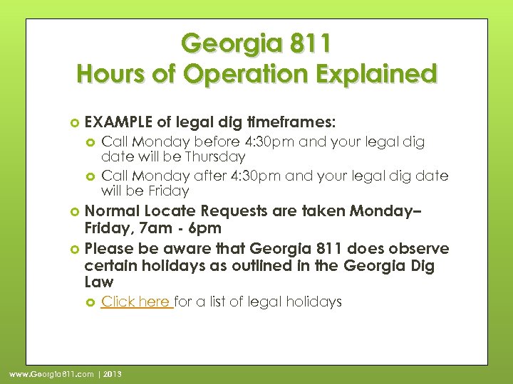 Georgia 811 Hours of Operation Explained EXAMPLE of legal dig timeframes: Call Monday before