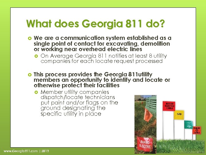 What does Georgia 811 do? We are a communication system established as a single