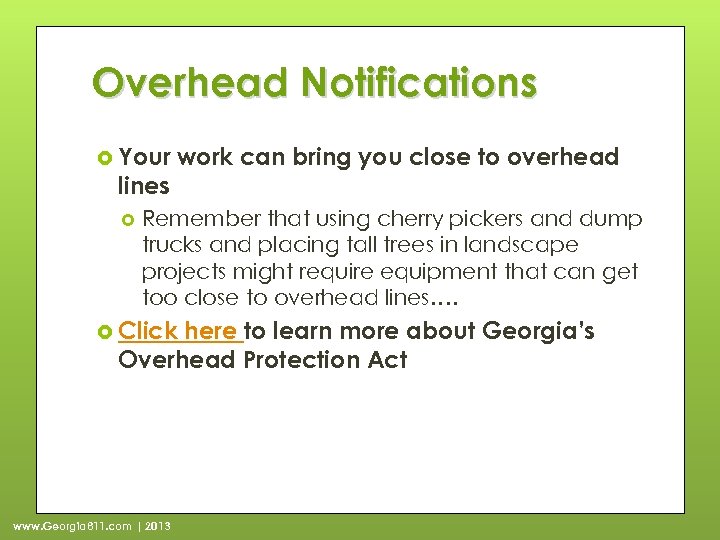 Overhead Notifications Your lines work can bring you close to overhead Remember that using