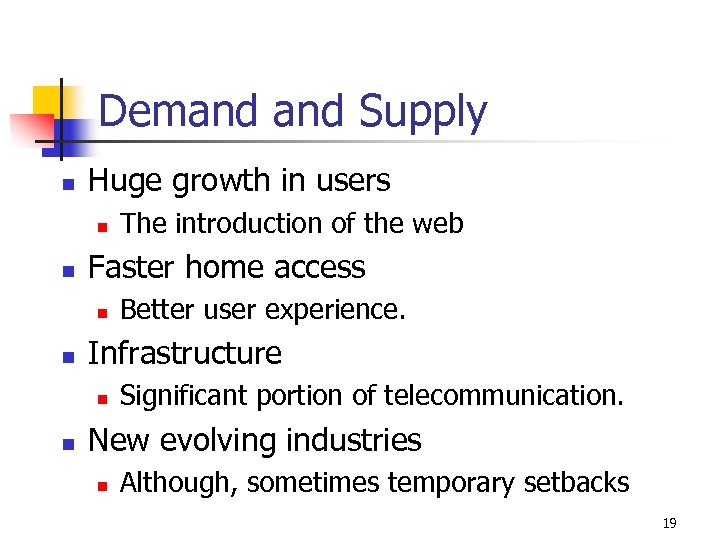 Demand Supply n Huge growth in users n n Faster home access n n