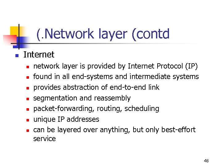(. Network layer (contd n Internet n n n network layer is provided by