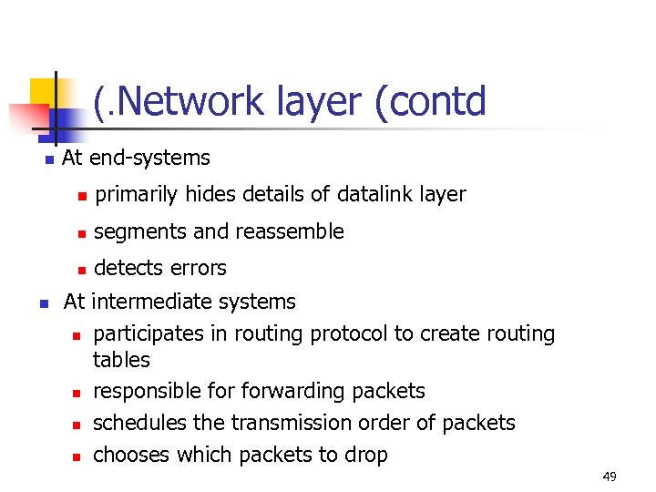 (. Network layer (contd n At end-systems n n segments and reassemble n n