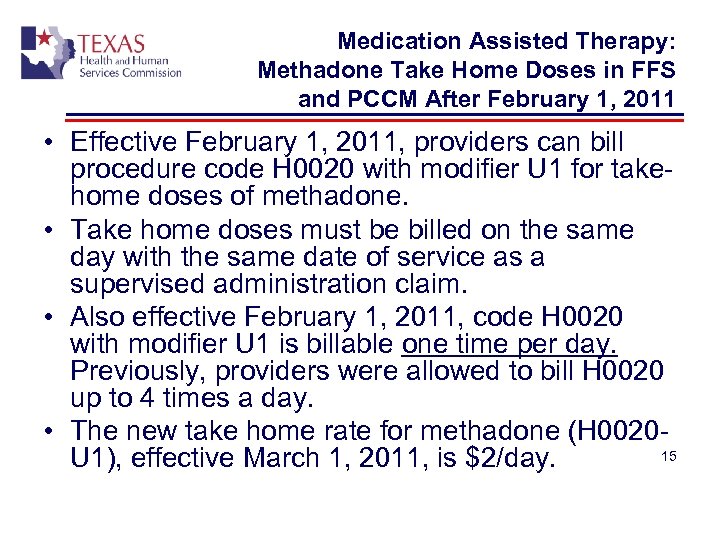 Medication Assisted Therapy: Methadone Take Home Doses in FFS and PCCM After February 1,