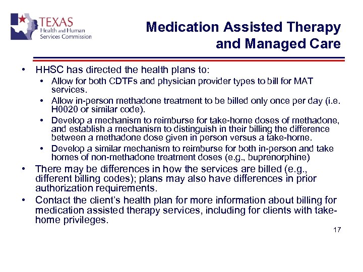 Medication Assisted Therapy and Managed Care • HHSC has directed the health plans to: