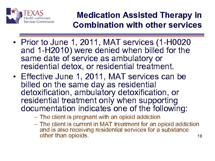 Medication Assisted Therapy in Combination with other services • Prior to June 1, 2011,