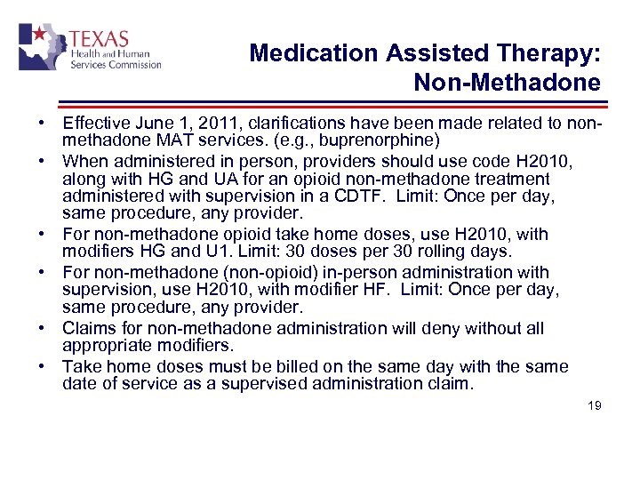 Medication Assisted Therapy: Non-Methadone • Effective June 1, 2011, clarifications have been made related