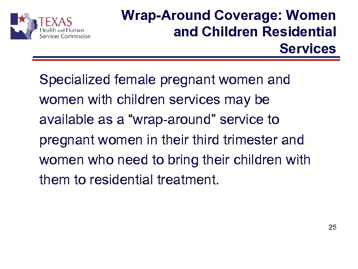 Wrap-Around Coverage: Women and Children Residential Services Specialized female pregnant women and women with