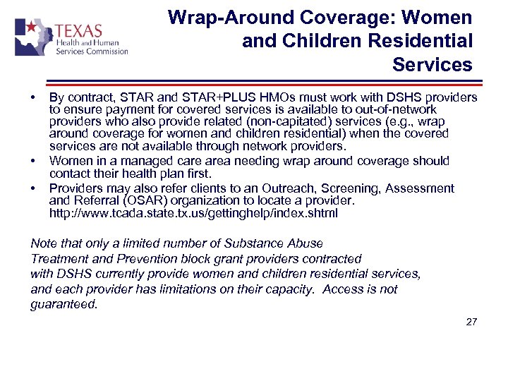 Wrap-Around Coverage: Women and Children Residential Services • • • By contract, STAR and