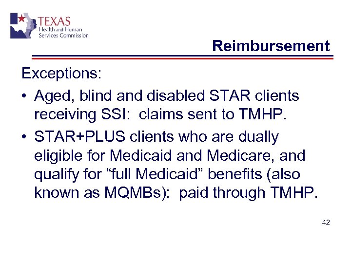 Reimbursement Exceptions: • Aged, blind and disabled STAR clients receiving SSI: claims sent to