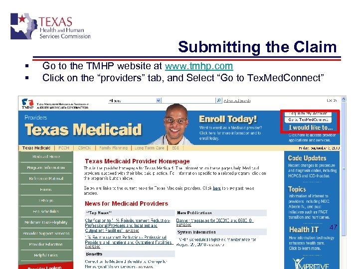 Submitting the Claim § § Go to the TMHP website at www. tmhp. com