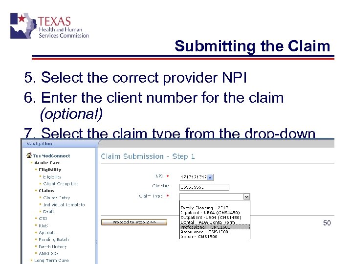 Submitting the Claim 5. Select the correct provider NPI 6. Enter the client number