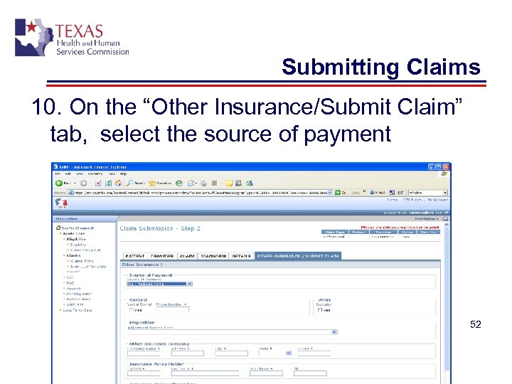 Submitting Claims 10. On the “Other Insurance/Submit Claim” tab, select the source of payment