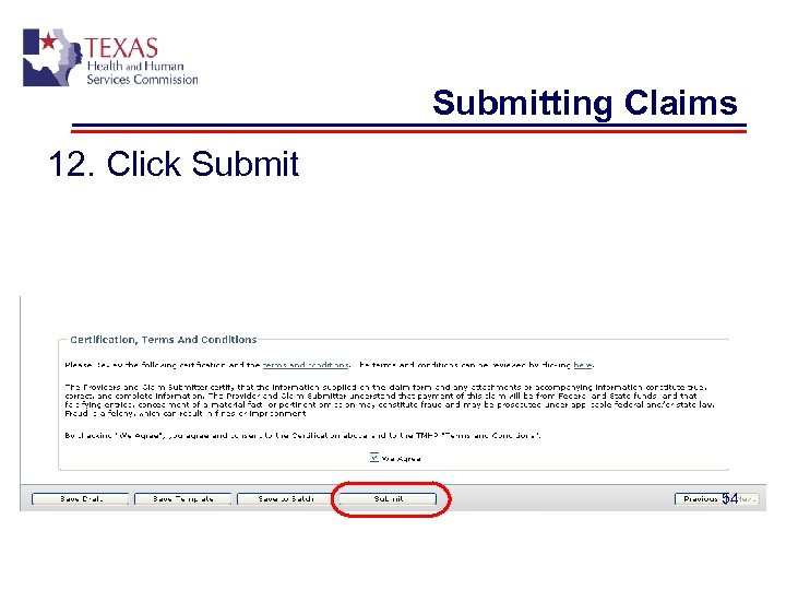 Submitting Claims 12. Click Submit 54 