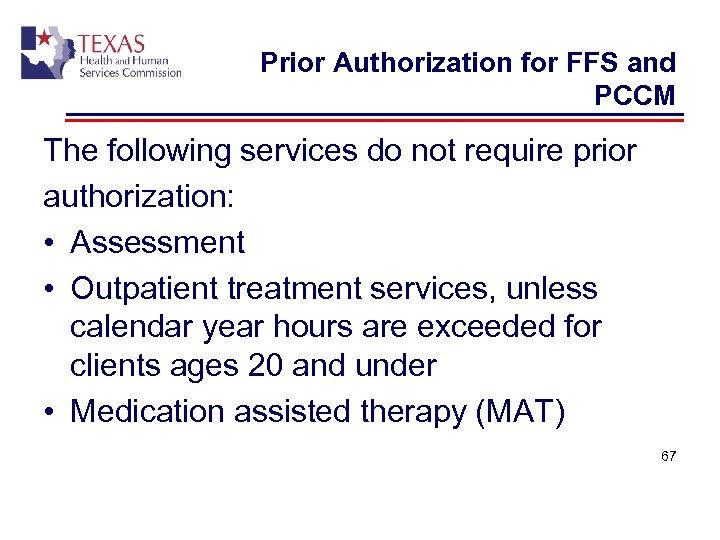 Prior Authorization for FFS and PCCM The following services do not require prior authorization: