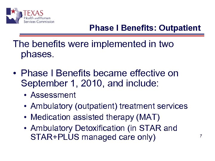 Phase I Benefits: Outpatient The benefits were implemented in two phases. • Phase I