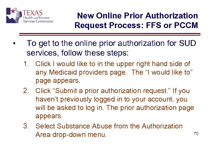 New Online Prior Authorization Request Process: FFS or PCCM • To get to the