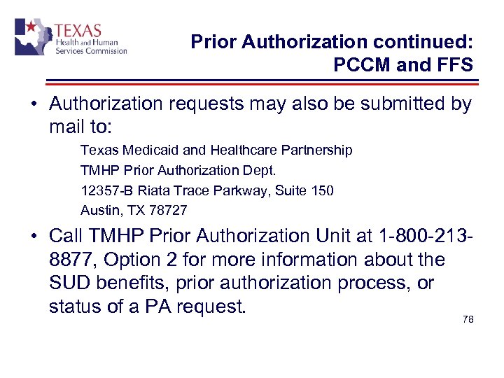 Prior Authorization continued: PCCM and FFS • Authorization requests may also be submitted by