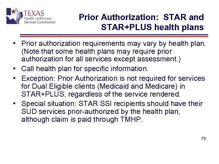 Prior Authorization: STAR and STAR+PLUS health plans • Prior authorization requirements may vary by