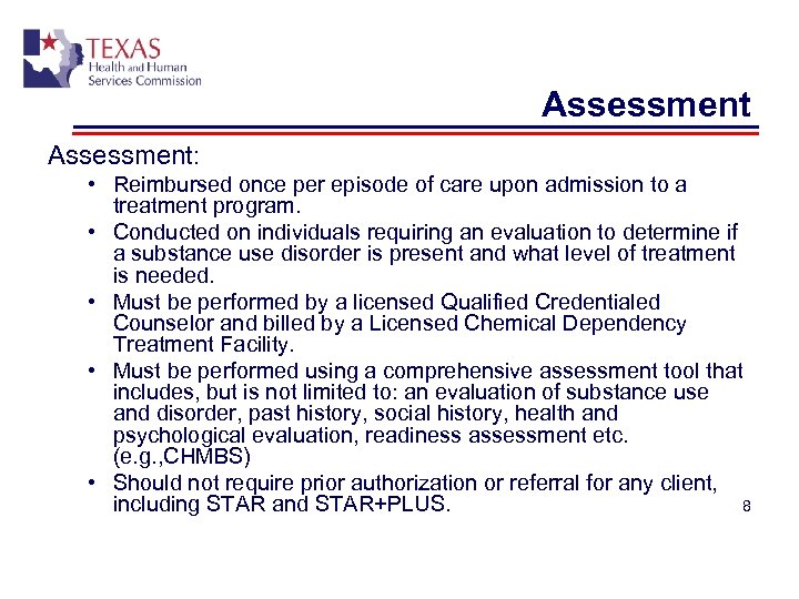 Assessment: • Reimbursed once per episode of care upon admission to a treatment program.