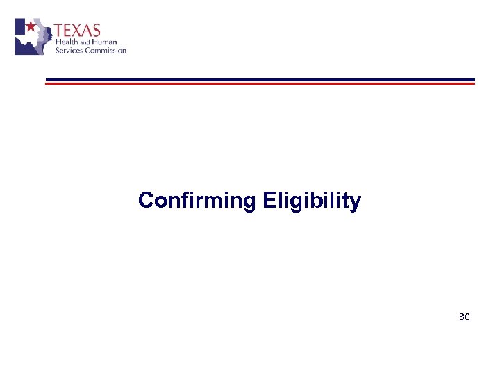 Confirming Eligibility 80 