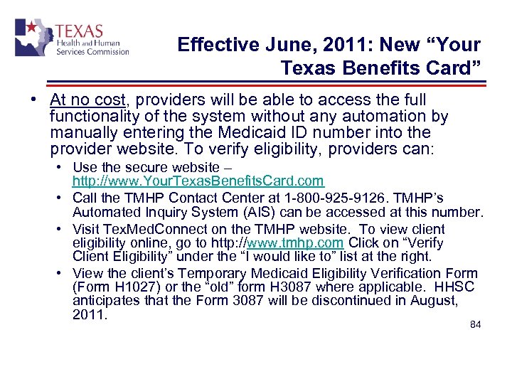 Effective June, 2011: New “Your Texas Benefits Card” • At no cost, providers will