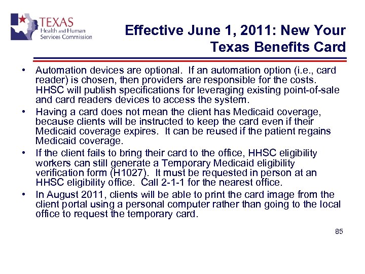 Effective June 1, 2011: New Your Texas Benefits Card • Automation devices are optional.