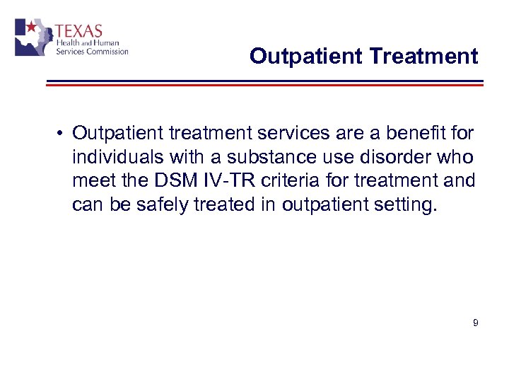 Outpatient Treatment • Outpatient treatment services are a benefit for individuals with a substance