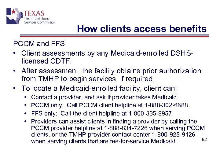 How clients access benefits PCCM and FFS • Client assessments by any Medicaid-enrolled DSHSlicensed