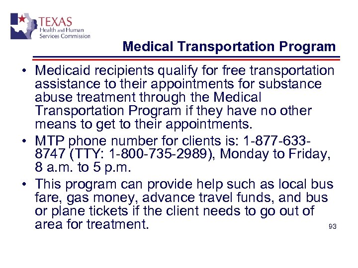 Medical Transportation Program • Medicaid recipients qualify for free transportation assistance to their appointments