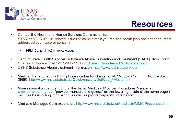 Resources • Contact the Health and Human Services Commission for: STAR or STAR+PLUS-related issues