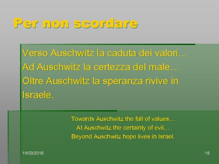 Per non scordare Verso Auschwitz la caduta dei valori… Ad Auschwitz la certezza del