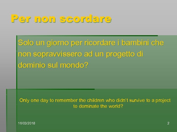 Per non scordare Solo un giorno per ricordare i bambini che non sopravvissero ad
