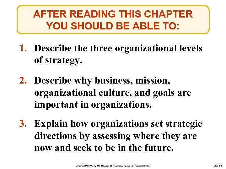 AFTER READING THIS CHAPTER YOU SHOULD BE ABLE TO: 1. Describe three organizational levels