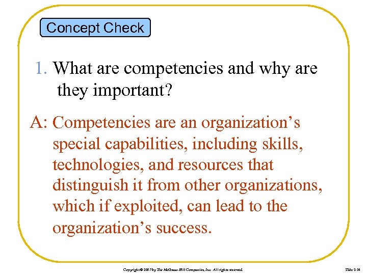 Concept Check 1. What are competencies and why are they important? A: Competencies are