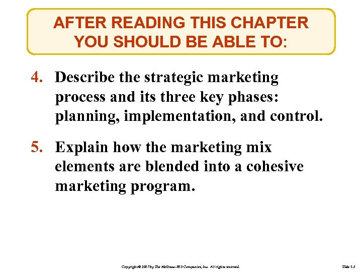 AFTER READING THIS CHAPTER YOU SHOULD BE ABLE TO: 4. Describe the strategic marketing
