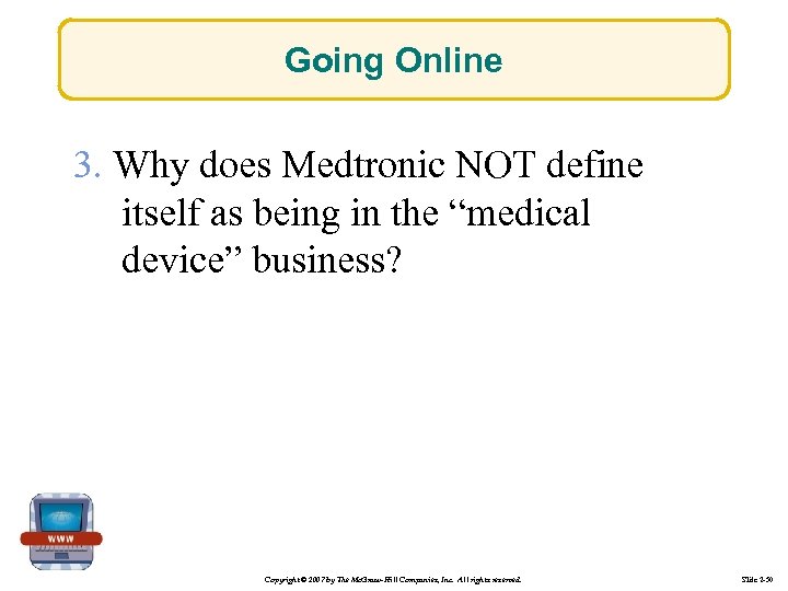 Going Online 3. Why does Medtronic NOT define itself as being in the “medical