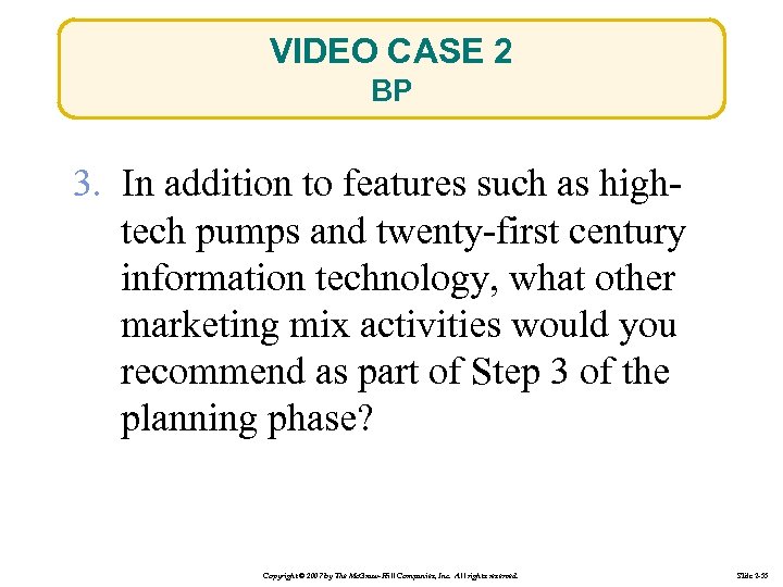 VIDEO CASE 2 BP 3. In addition to features such as hightech pumps and
