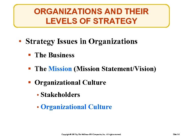ORGANIZATIONS AND THEIR LEVELS OF STRATEGY • Strategy Issues in Organizations § The Business
