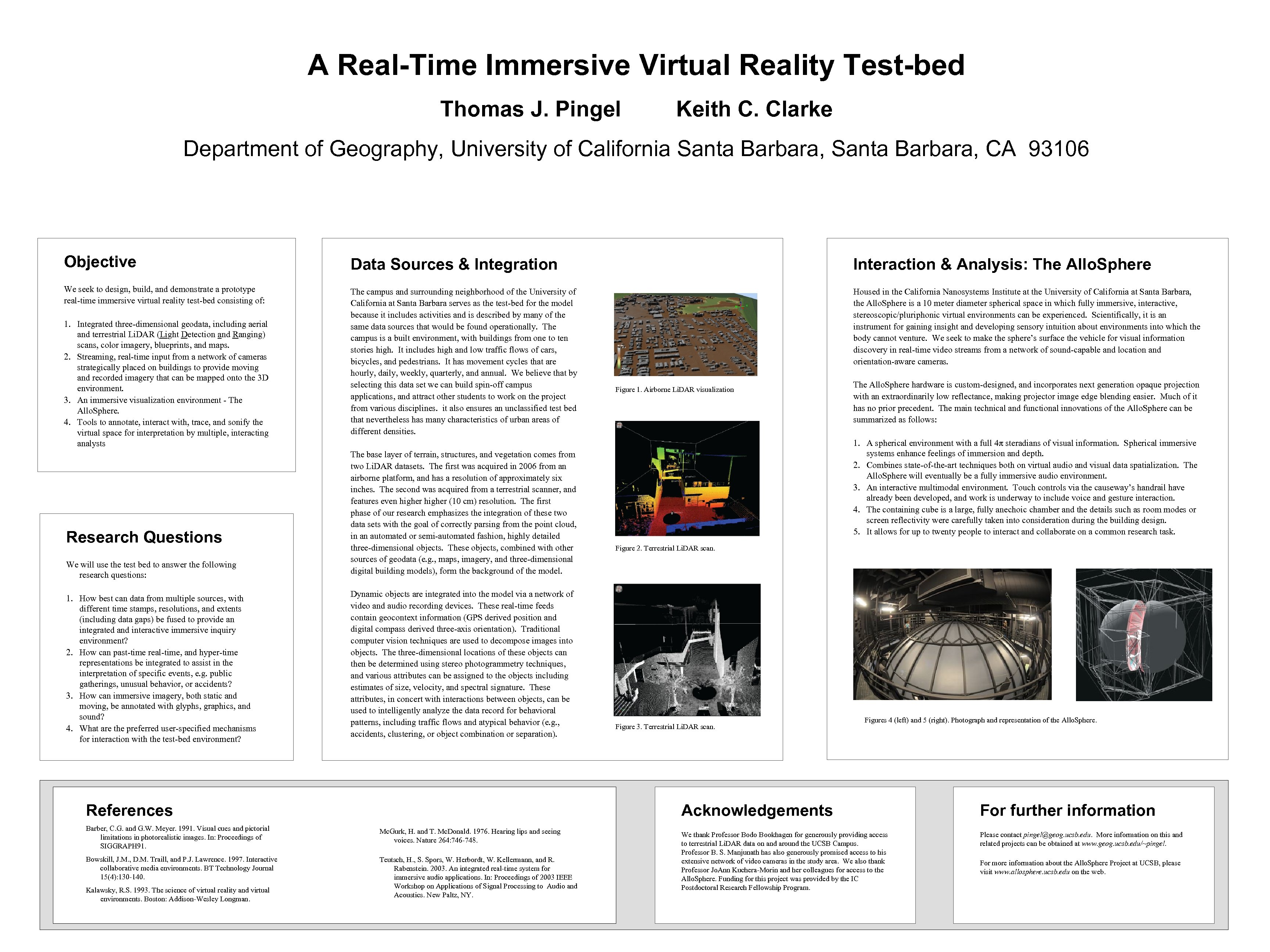 A Real-Time Immersive Virtual Reality Test-bed Thomas J. Pingel Keith C. Clarke Department of