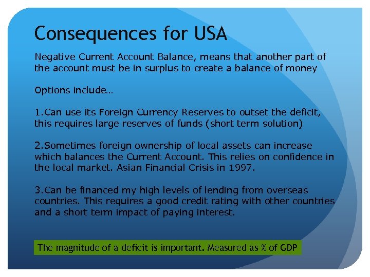 Consequences for USA Negative Current Account Balance, means that another part of the account