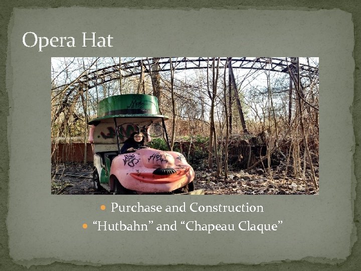 Opera Hat Purchase and Construction “Hutbahn” and “Chapeau Claque” 