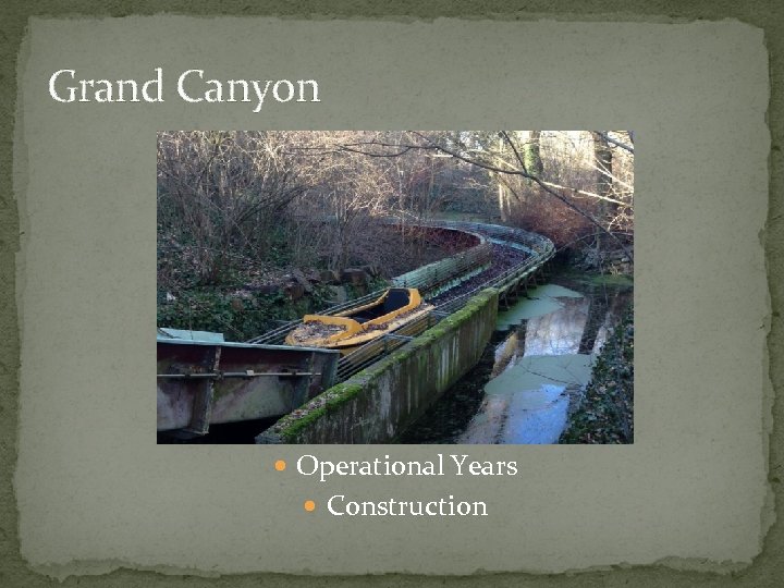Grand Canyon Operational Years Construction 