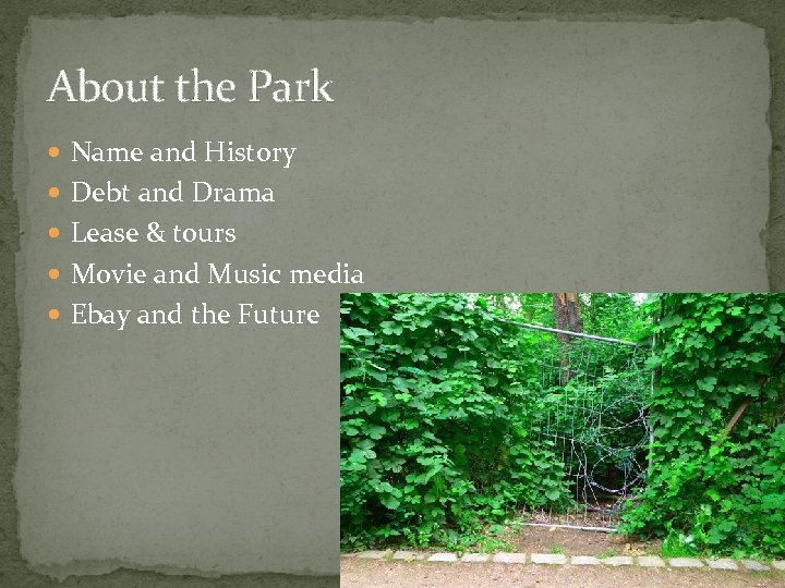 About the Park Name and History Debt and Drama Lease & tours Movie and