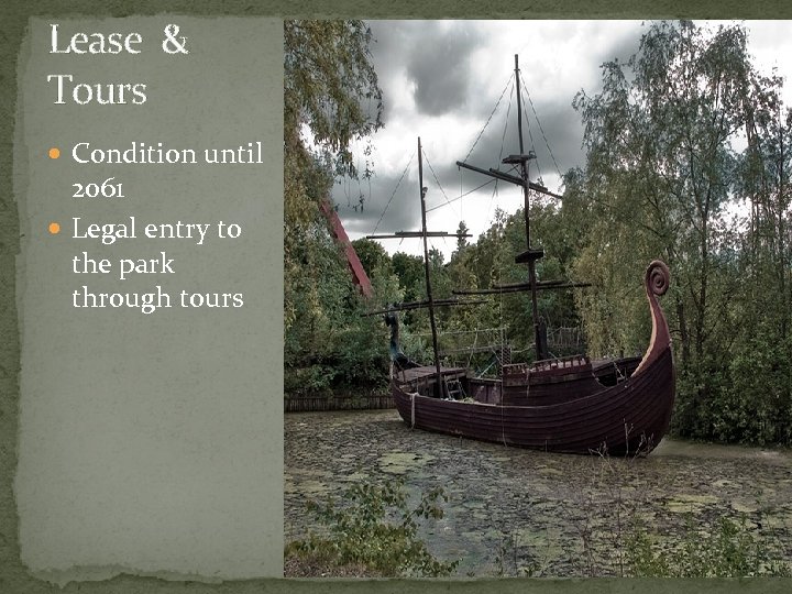 Lease & Tours Condition until 2061 Legal entry to the park through tours 